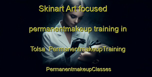 Skinart Art-focused permanentmakeup training in Tolsa | PermanentmakeupTraining | PermanentmakeupClasses | SkinartTraining-Finland