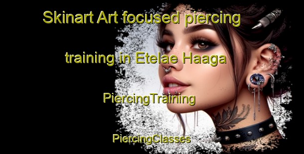 Skinart Art-focused piercing training in Etelae Haaga | #PiercingTraining #PiercingClasses #SkinartTraining-Finland