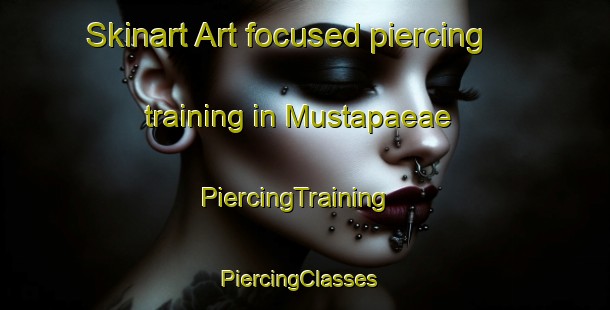 Skinart Art-focused piercing training in Mustapaeae | PiercingTraining | PiercingClasses | SkinartTraining-Finland