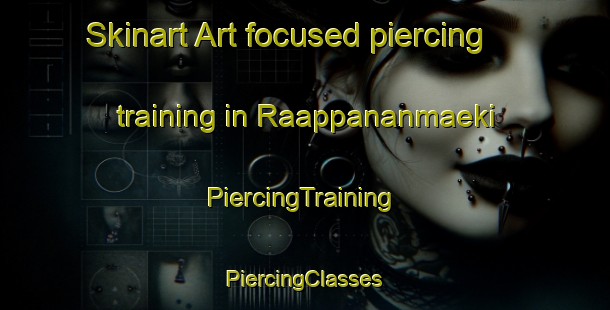 Skinart Art-focused piercing training in Raappananmaeki | #PiercingTraining #PiercingClasses #SkinartTraining-Finland