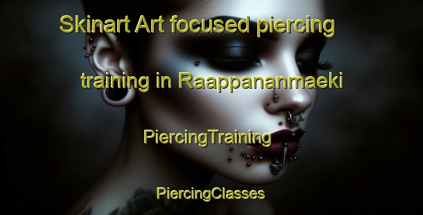 Skinart Art-focused piercing training in Raappananmaeki | #PiercingTraining #PiercingClasses #SkinartTraining-Finland