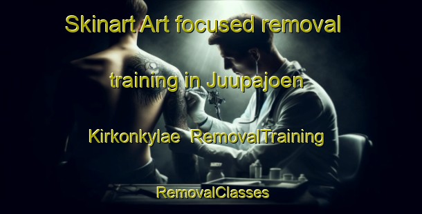Skinart Art-focused removal training in Juupajoen Kirkonkylae | RemovalTraining | RemovalClasses | SkinartTraining-Finland