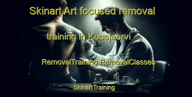 Skinart Art-focused removal training in Kuusjaervi | #RemovalTraining #RemovalClasses #SkinartTraining-Finland