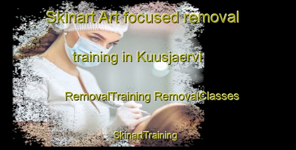 Skinart Art-focused removal training in Kuusjaervi | #RemovalTraining #RemovalClasses #SkinartTraining-Finland