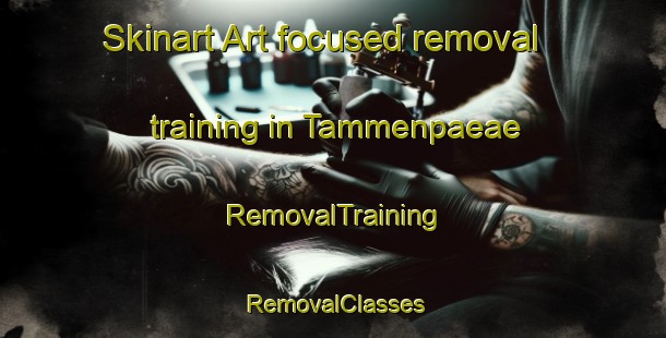 Skinart Art-focused removal training in Tammenpaeae | RemovalTraining | RemovalClasses | SkinartTraining-Finland