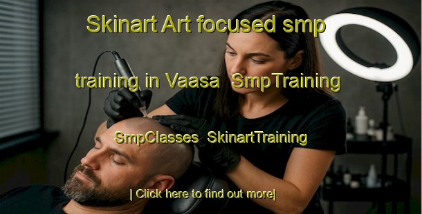 Skinart Art-focused smp training in Vaasa | SmpTraining | SmpClasses | SkinartTraining-Finland