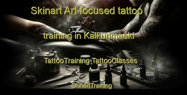 Skinart Art-focused tattoo training in Kalkunmaeki | #TattooTraining #TattooClasses #SkinartTraining-Finland