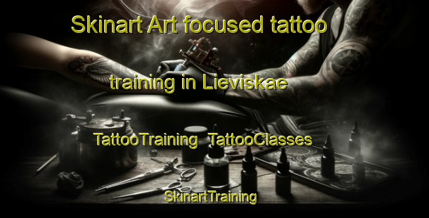 Skinart Art-focused tattoo training in Lieviskae | TattooTraining | TattooClasses | SkinartTraining-Finland