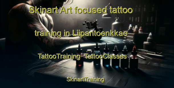 Skinart Art-focused tattoo training in Liipantoenkkae | TattooTraining | TattooClasses | SkinartTraining-Finland
