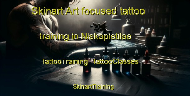 Skinart Art-focused tattoo training in Niskapietilae | TattooTraining | TattooClasses | SkinartTraining-Finland