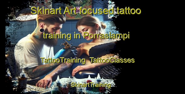 Skinart Art-focused tattoo training in Porraslampi | TattooTraining | TattooClasses | SkinartTraining-Finland