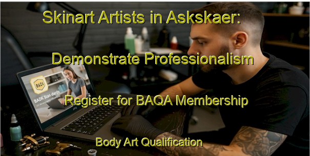 Skinart Artists in Askskaer: Demonstrate Professionalism - Register for BAQA Membership | Body Art Qualification Authority | BAQA-Finland
