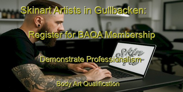 Skinart Artists in Gullbacken: Register for BAQA Membership - Demonstrate Professionalism | Body Art Qualification Authority | BAQA-Finland