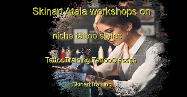 Skinart Atala workshops on niche tattoo styles | #TattooTraining #TattooClasses #SkinartTraining-Finland