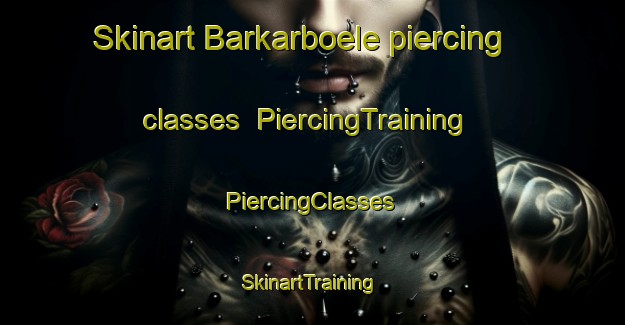 Skinart Barkarboele piercing classes | #PiercingTraining #PiercingClasses #SkinartTraining-Finland