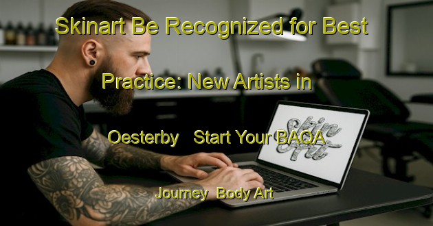Skinart Be Recognized for Best Practice: New Artists in Oesterby - Start Your BAQA Journey | Body Art Qualification Authority | BAQA-Finland