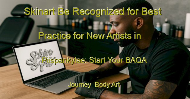 Skinart Be Recognized for Best Practice for New Artists in Piispankylae: Start Your BAQA Journey | Body Art Qualification Authority | BAQA-Finland
