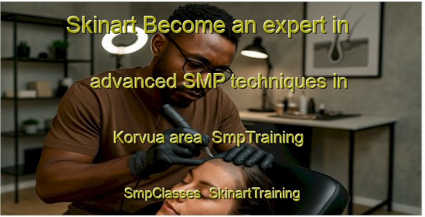 Skinart Become an expert in advanced SMP techniques in Korvua area | SmpTraining | SmpClasses | SkinartTraining-Finland
