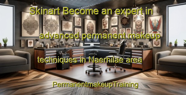 Skinart Become an expert in advanced permanent makeup techniques in Naerhilae area | PermanentmakeupTraining | PermanentmakeupClasses | SkinartTraining-Finland