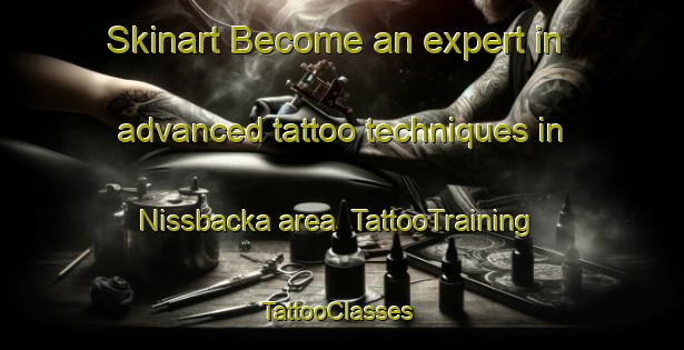 Skinart Become an expert in advanced tattoo techniques in Nissbacka area | TattooTraining | TattooClasses | SkinartTraining-Finland