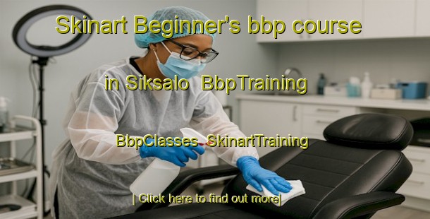 Skinart Beginner's bbp course in Siksalo | BbpTraining | BbpClasses | SkinartTraining-Finland