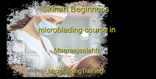 Skinart Beginner's microblading course in Maeraejaelahti | MicrobladingTraining | MicrobladingClasses | SkinartTraining-Finland