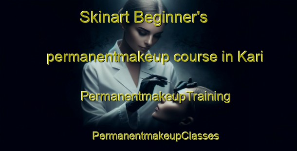 Skinart Beginner's permanentmakeup course in Kari | #PermanentmakeupTraining #PermanentmakeupClasses #SkinartTraining-Finland