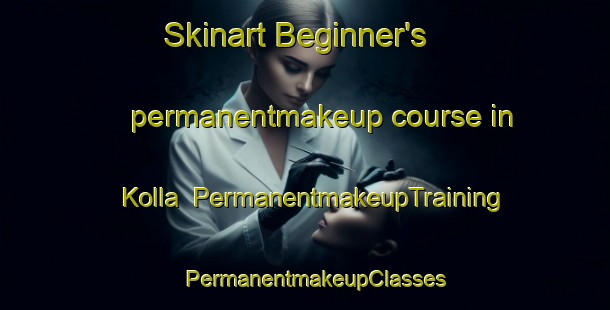 Skinart Beginner's permanentmakeup course in Kolla | PermanentmakeupTraining | PermanentmakeupClasses | SkinartTraining-Finland