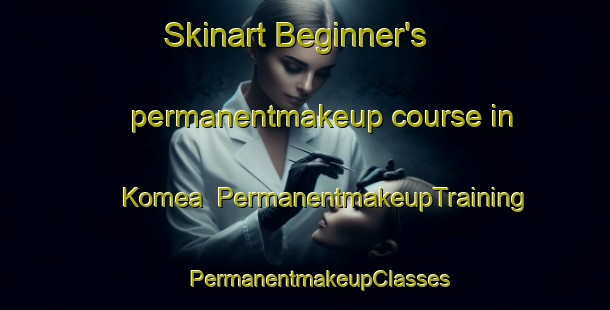 Skinart Beginner's permanentmakeup course in Komea | #PermanentmakeupTraining #PermanentmakeupClasses #SkinartTraining-Finland