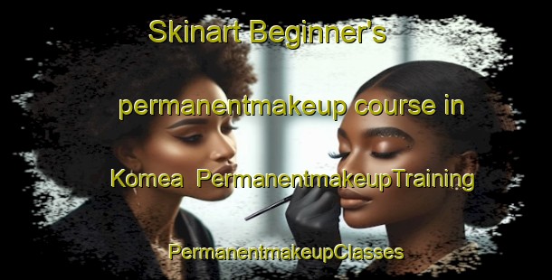 Skinart Beginner's permanentmakeup course in Komea | PermanentmakeupTraining | PermanentmakeupClasses | SkinartTraining-Finland