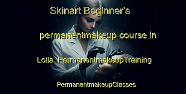 Skinart Beginner's permanentmakeup course in Loila | PermanentmakeupTraining | PermanentmakeupClasses | SkinartTraining-Finland