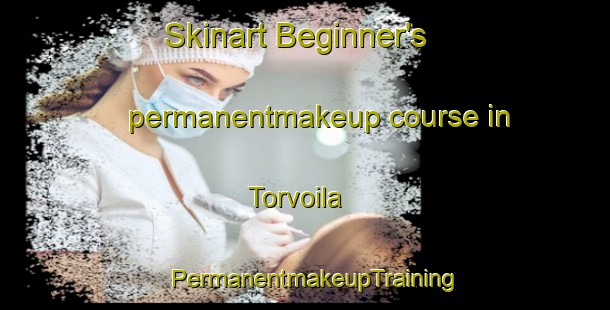 Skinart Beginner's permanentmakeup course in Torvoila | PermanentmakeupTraining | PermanentmakeupClasses | SkinartTraining-Finland