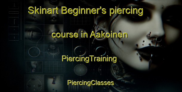 Skinart Beginner's piercing course in Aakoinen | #PiercingTraining #PiercingClasses #SkinartTraining-Finland