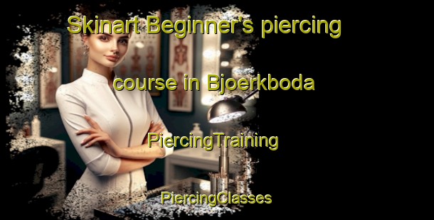 Skinart Beginner's piercing course in Bjoerkboda | #PiercingTraining #PiercingClasses #SkinartTraining-Finland