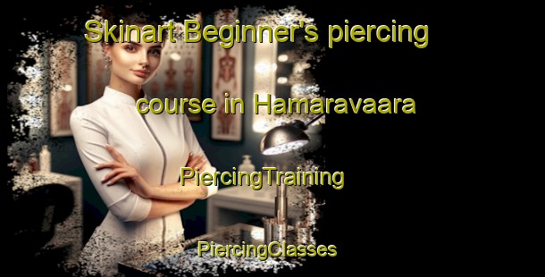 Skinart Beginner's piercing course in Hamaravaara | PiercingTraining | PiercingClasses | SkinartTraining-Finland
