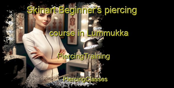 Skinart Beginner's piercing course in Lummukka | PiercingTraining | PiercingClasses | SkinartTraining-Finland