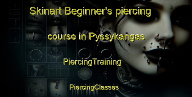 Skinart Beginner's piercing course in Pyssykangas | PiercingTraining | PiercingClasses | SkinartTraining-Finland