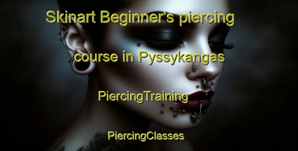 Skinart Beginner's piercing course in Pyssykangas | PiercingTraining | PiercingClasses | SkinartTraining-Finland