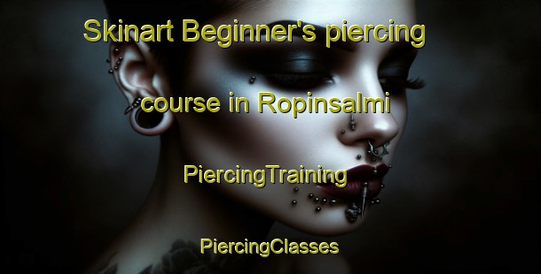 Skinart Beginner's piercing course in Ropinsalmi | #PiercingTraining #PiercingClasses #SkinartTraining-Finland