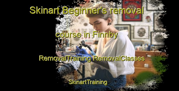 Skinart Beginner's removal course in Finnby | #RemovalTraining #RemovalClasses #SkinartTraining-Finland