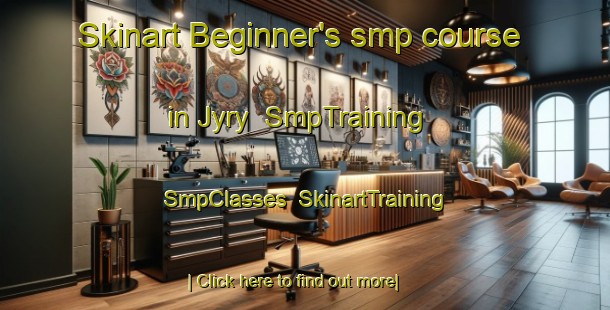 Skinart Beginner's smp course in Jyry | SmpTraining | SmpClasses | SkinartTraining-Finland