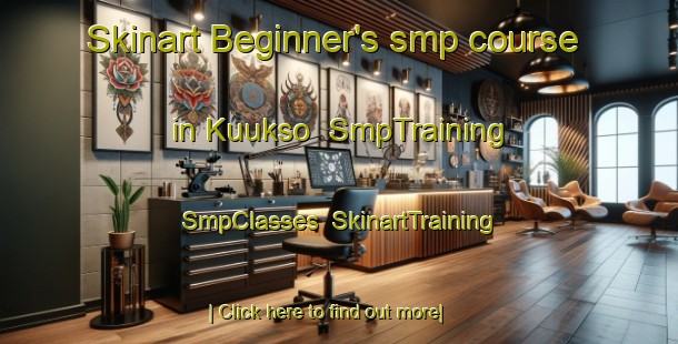 Skinart Beginner's smp course in Kuukso | SmpTraining | SmpClasses | SkinartTraining-Finland