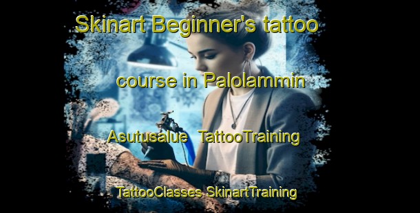 Skinart Beginner's tattoo course in Palolammin Asutusalue | #TattooTraining #TattooClasses #SkinartTraining-Finland