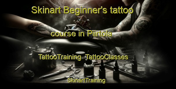 Skinart Beginner's tattoo course in Piirtola | TattooTraining | TattooClasses | SkinartTraining-Finland
