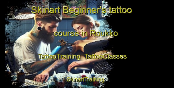 Skinart Beginner's tattoo course in Roukko | TattooTraining | TattooClasses | SkinartTraining-Finland