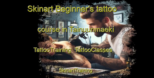 Skinart Beginner's tattoo course in Tainuunmaeki | TattooTraining | TattooClasses | SkinartTraining-Finland