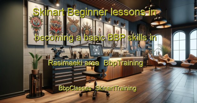 Skinart Beginner lessons in becoming a basic BBP skills in Rasimaeki area | BbpTraining | BbpClasses | SkinartTraining-Finland
