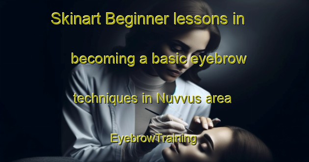 Skinart Beginner lessons in becoming a basic eyebrow techniques in Nuvvus area | EyebrowTraining | EyebrowClasses | SkinartTraining-Finland