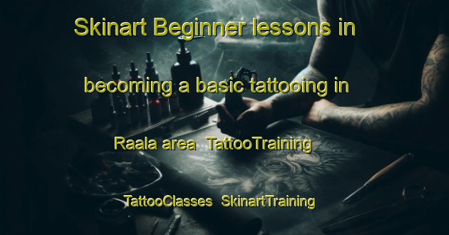 Skinart Beginner lessons in becoming a basic tattooing in Raala area | TattooTraining | TattooClasses | SkinartTraining-Finland