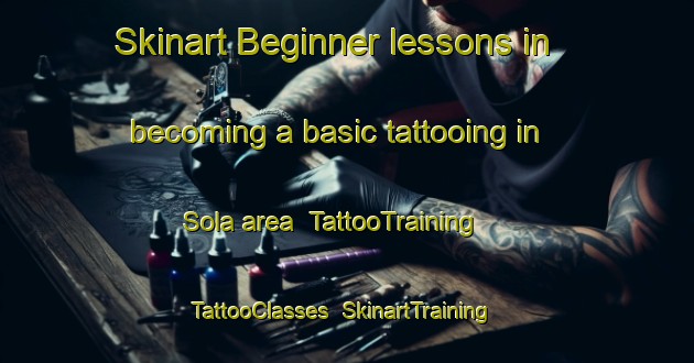 Skinart Beginner lessons in becoming a basic tattooing in Sola area | TattooTraining | TattooClasses | SkinartTraining-Finland